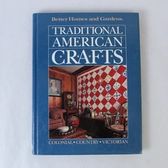Traditional American Crafts Better Homes and Gardens 1988 Meredith Books HC