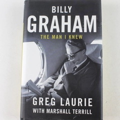 Billy Graham The Man I Knew Greg Laurie 2021 Hardcover Salem Books
