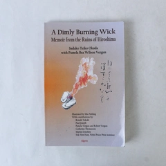 A Dimly Burning Wick Memoir from the Ruins of Hiroshima by Sadako Okuda
