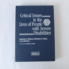 Critical Issues in the Lives of People with Severe Disabilities Peck Meyer Brown
