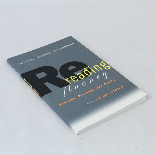 Rereading Fluency Process Practice and Policy Jordan Altwerger Shelton 2007 PB