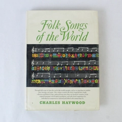 Folk Songs Of The World Charles Haywood John Day Co 1966 Ex Libris Hardcover