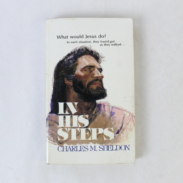 In His Steps by Charles M. Sheldon 1984 Paperback Spire Books