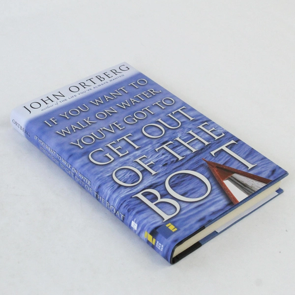 If You Want to Walk on Water You've Got to Get Out of the Boat Ortberg 2001 HC
