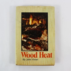Vtg 1976 Wood Heat Book by John Vivian, Rodale Press 