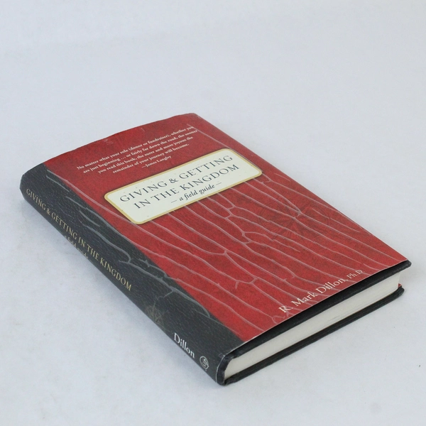 Giving and Getting in the Kingdom by R. Mark Dillon 2012 Hardcover