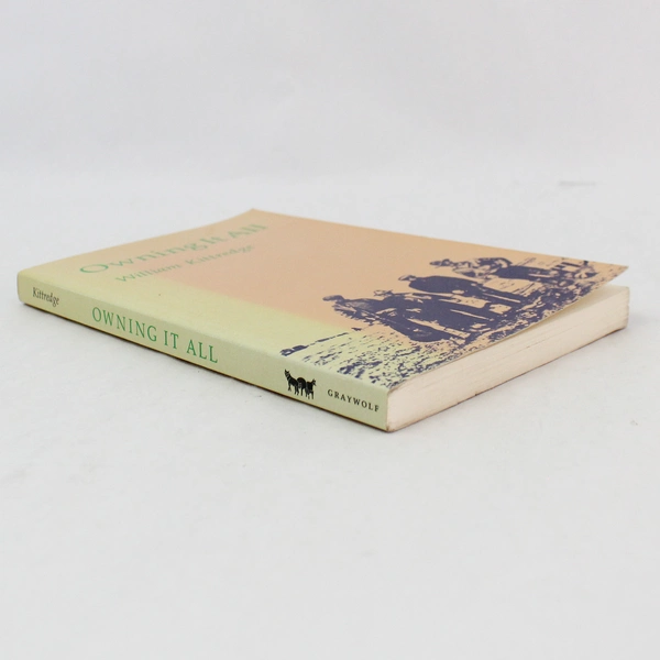 Owning It All Essays by William Kittredge 1987 Paperback