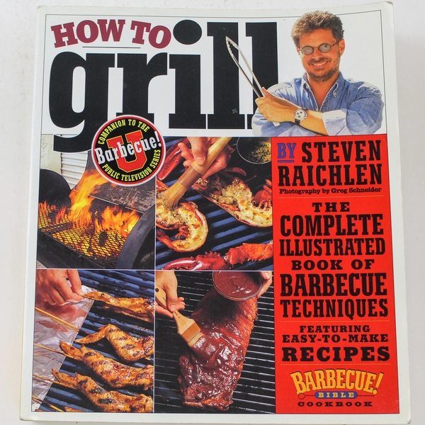 How To Grill By Steven Raichlen Copyright 2001 Workman Publishing Paperback