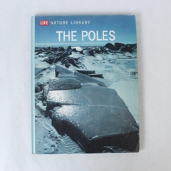 Vintage LIFE Nature Library The Poles by Willy Ley 1962 Hardcover Book