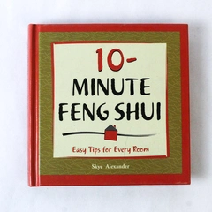 10-Minute Feng Shui Easy Tips for Every Room Skye Alexander Hardcover