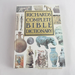 Richards Complete Bible Dictionary by Larry Richards 2002 Hardcover