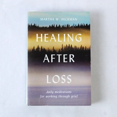 Healing After Loss Daily Meditations Martha Whitmore Hickman 2002 PB