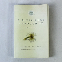 A River Runs Through It & Other Stories Norman Maclean 2001 PB 25th Ann Edition