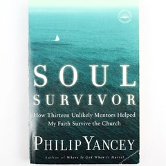 Soul Survivor by Philip Yancey 2003 Paperback