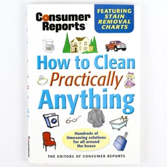 How to Clean Practically Anything by Consumer Reports 2002 Paperback