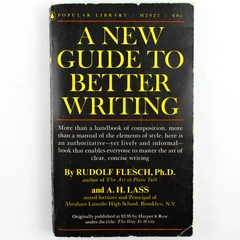 A New Guild to Better Writing by Rudolf Flesch and A. H. Lass 1963 Paperback