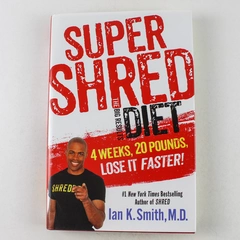 Super Shred the Big Results Diet by Ian K. Smith 2013 Hardcover
