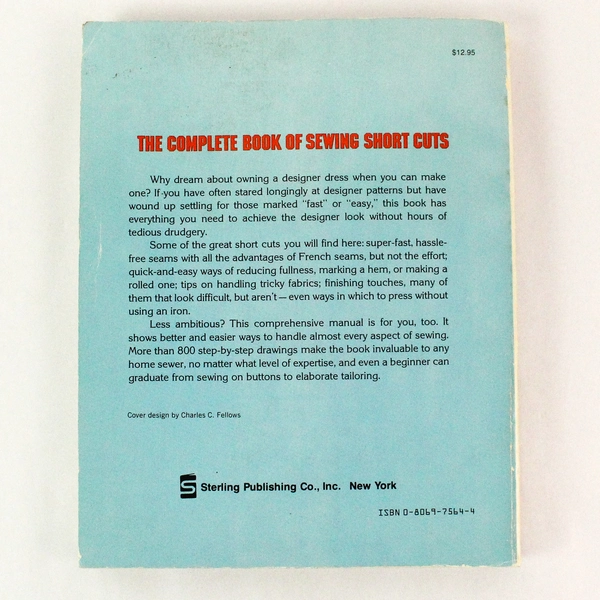 The Complete Book of Sewing Shortcuts by Claire B Shaeffer 1984 Paperback