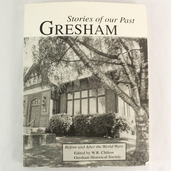 Gresham Historical Society Stories Of Our Past Before After The World Wars 1996