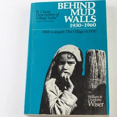 Behind Mud Walls 1930-1960 With a Sequel William & Charlotte Wiser 1971 PB