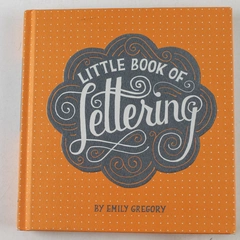 Little Book of Lettering by Emily Gregory 2012 Hardcover