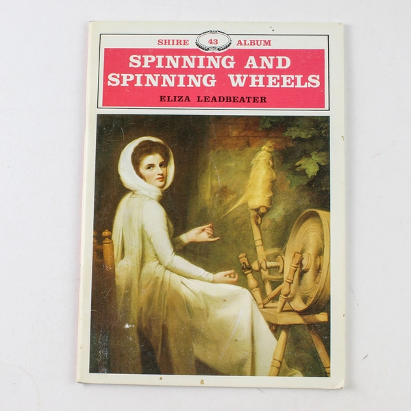 Spinning and Spinning Wheels Eliza Leadbeater 1985 Paperback