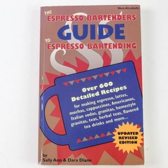 Espresso Bartenders Guide to Espresso Bartending Sally Ann Dara Diane 1994 HC