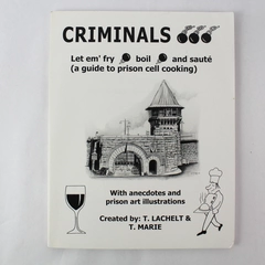 Criminals Let Em' Fry Boil And Sauté by Terry Lachelt Theresa Marie PB 2004