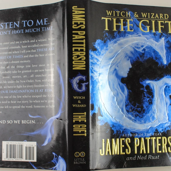 The Gift by James Patterson and Ned Rust 2010 Hardcover Witch & Wizard