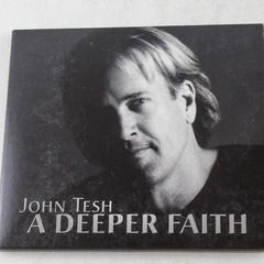 John Tesh A Deeper Faith CD 2002 Garden City Music Pre-Owned Good Condition