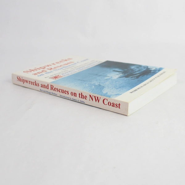 Shipwrecks & Rescues on the Northwest Coast Margie & Bert Webber 1996 PB Flawed