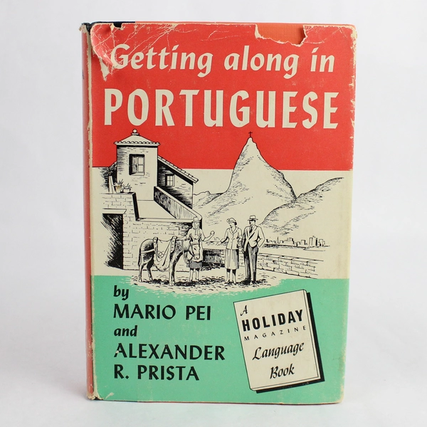 Getting Along in Portuguese by Mario Pei and Alexander Prista 1958 First Edition