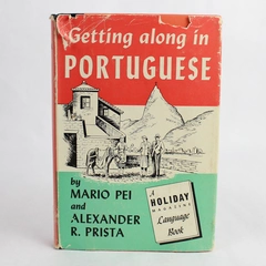 Getting Along in Portuguese by Mario Pei and Alexander Prista 1958 First Edition