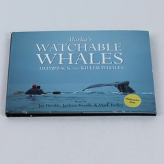 Alaska's Watchable Whales Mark Kelley 2014 Signed Hardcover Dust Jacket