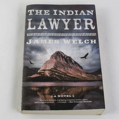 The Indian Lawyer James Welch 2007 WW Norton and Company PB