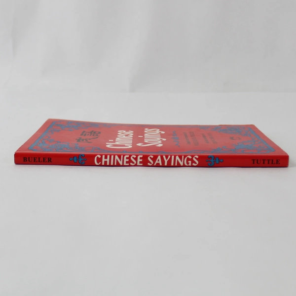 Chinese Sayings William M. Bueler 1988 7th Printing Charles E. Tuttle Company PB