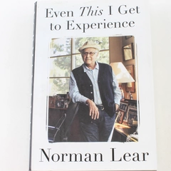 Even This I Get to Experience by Norman Lear Hardcover Book Good Condition