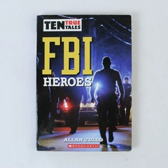 FBI Heroes Ten True Tales Allen Zullo PB Books 2013 Scholastic First Edition