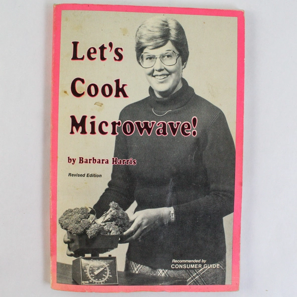 Let's Cook Microwave Revised Edition Barbara Harris 1975 Tenth Printing PB