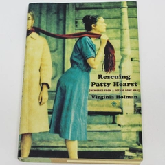 Rescuing Patty Hearst by Virginia Holman 2003 Simon & Schuster Hardcover Book