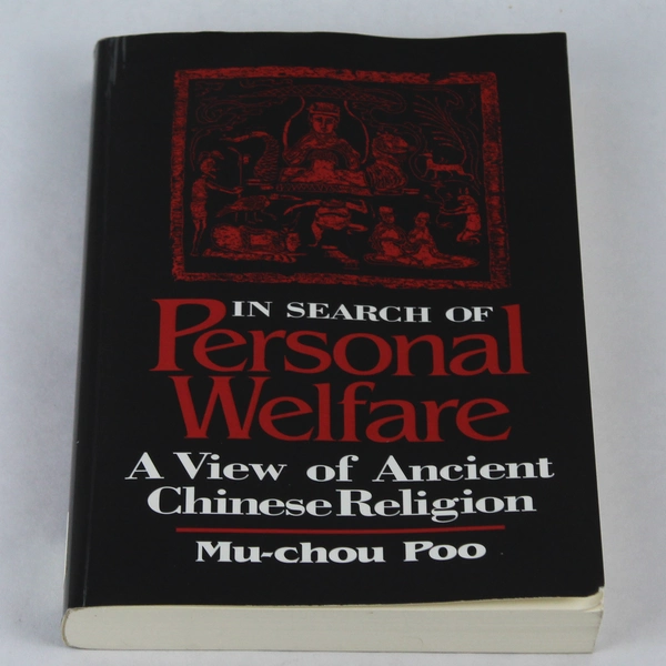In Search of Personal Welfare A View of Ancient Chinese Religion Mu Chou Poo PB
