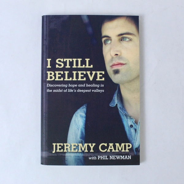 I Still Believe by Jeremy Camp & Phil Newman 2011 Paperback Good Condition
