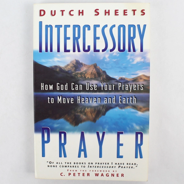Intercessory Prayer How God Can Use Your Prayers Dutch Sheets 1996 Regal Book