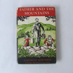 Father and the Mountains By Gertrude Robinson 1950 HC Oxford University Press