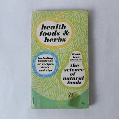 Health Foods & Herbs the Science of Natural Foods Kathleen Hunter 1971 PB