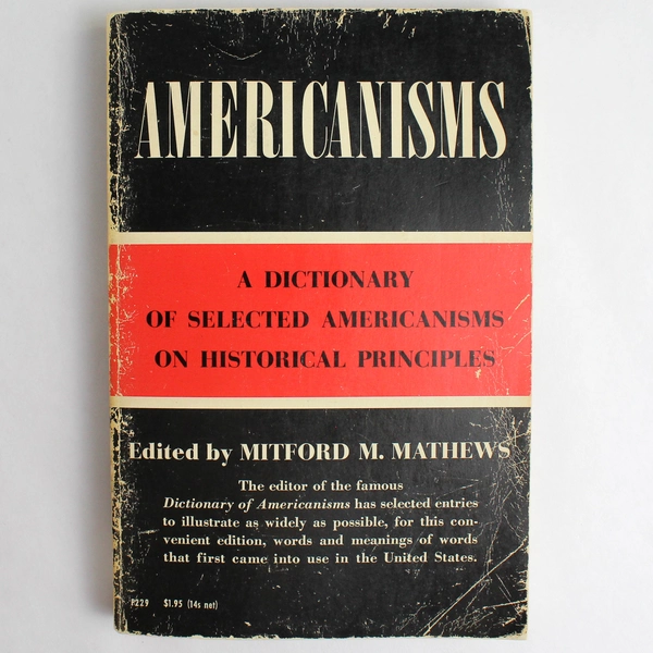 A Dictionary of Americanisms on Historical Principles Abridged Mitford M. 1966