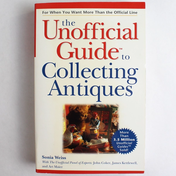 The Unofficial Guide to Collecting Antiques by Sonia Weiss 2000 IDG Paperback