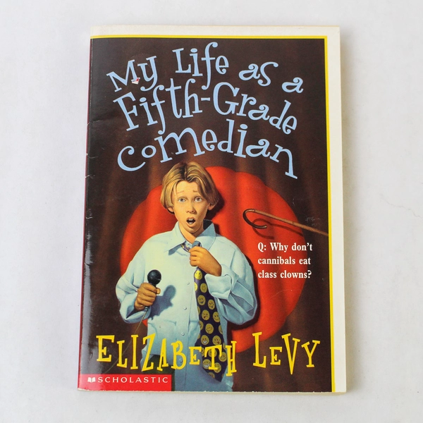 My Life as a Fifth-Grade Comedian by Elizabeth Levy 2000 Scholastic Paperback