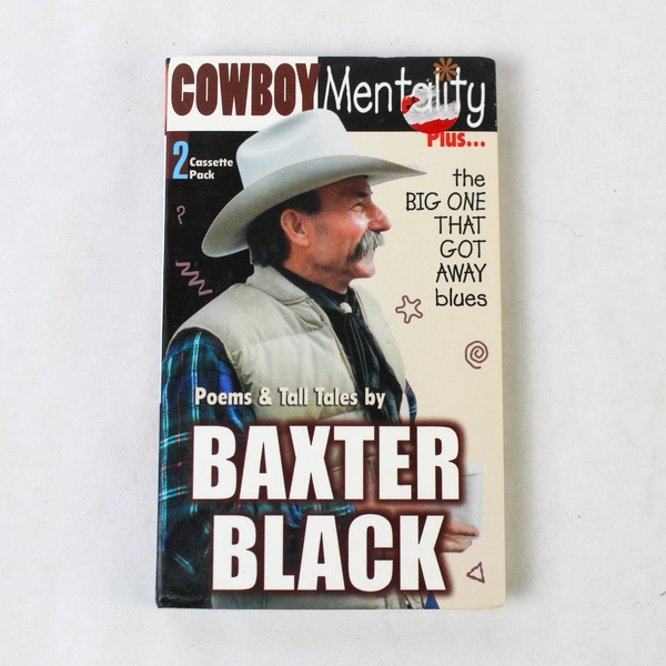 Cowboy Mentality Poems and Tall Tales by Baxter Black 2 Audio Cassette Pack