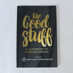 The Good Stuff by Havilah Cunnington 2015 Paperback A Guide To Finishing Strong